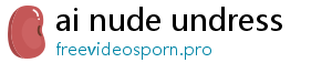 ai nude undress