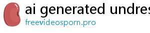 ai generated undress