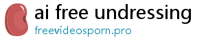 ai free undressing